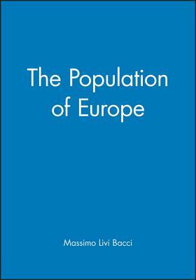 The Population of Europe by Massimo Livi Bacci