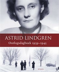 Oorlogsdagboek 1939-1945 by Astrid Lindgren