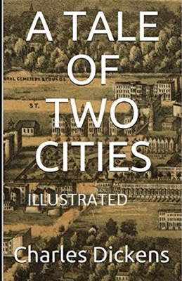 A Tale of Two Cities Illustrated by Charles Dickens