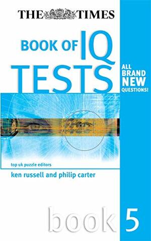 The Times Book of IQ Tests by Philip J. Carter, Kenneth A. Russell