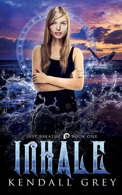 Inhale by Kendall Grey