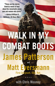 Walk in My Combat Boots: True Stories from America's Bravest Warriors by James Patterson