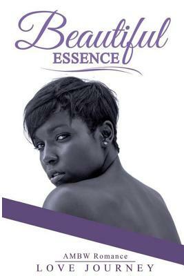 Beautiful Essence: AMBW Romance by Love Journey