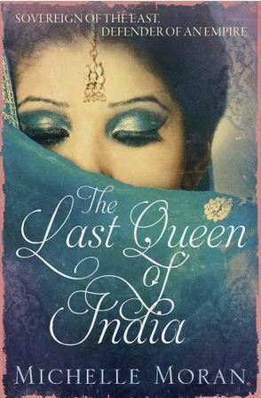 The Last Queen of India by Michelle Moran