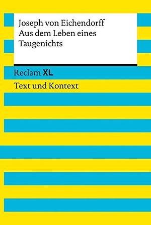 Aus dem Leben eines Taugenichts: Reclam XL - Text und Kontext by Joseph Freiherr von Eichendorff