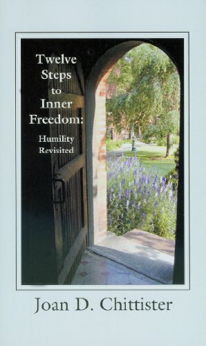 Twelve Steps to Inner Freedom: Humility Revisited by Joan D. Chittister