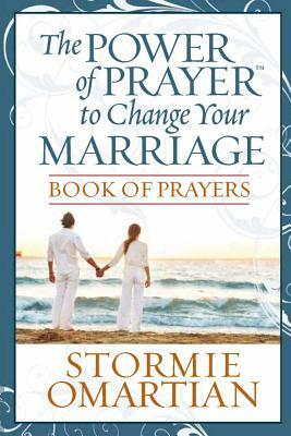 The Power of Prayer(tm) to Change Your Marriage Book of Prayers by Stormie Omartian