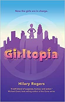 Girltopia by Hilary Rogers