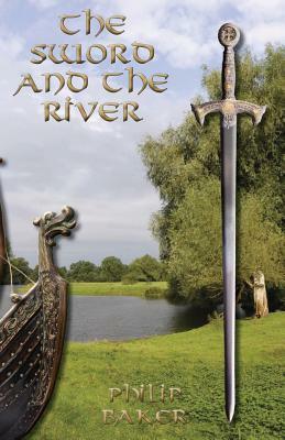 The Sword and the River: (Dyslexia-Smart) by Philip Baker