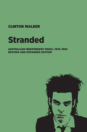 Stranded: Australian Independent Music, 1976-1992. by Clinton Walker