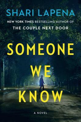 Someone We Know: A Novel by Shari Lapena