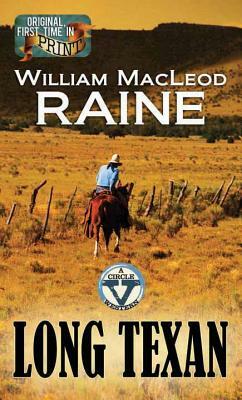 Long Texan: A Western Duo by William MacLeod Raine