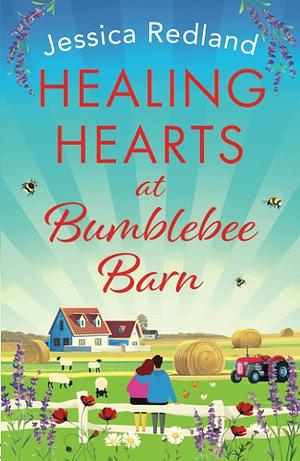 Healing Hearts at Bumblebee Bee Barn by Jessica Redland, Jessica Redland