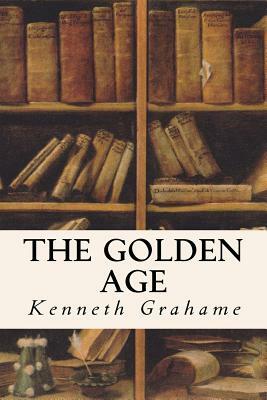 The Golden Age by Kenneth Grahame