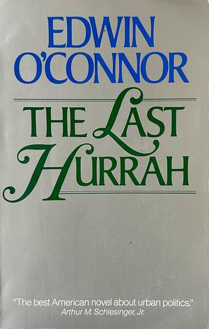 The Last Hurrah by Edwin O'Connor