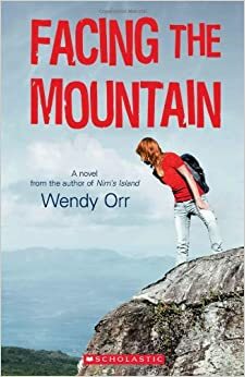 Facing the Mountain by Wendy Orr