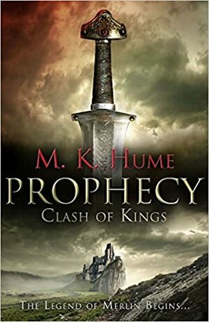 Prophecy: Clash of Kings by M.K. Hume