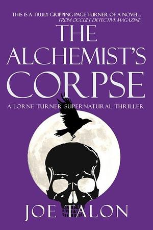 The Alchemist's Corpse by Joe Talon, Edmund Bloxam