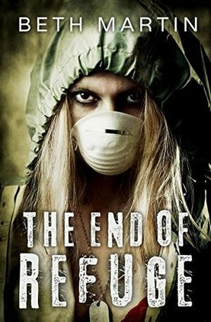 The End of Refuge by Beth Martin