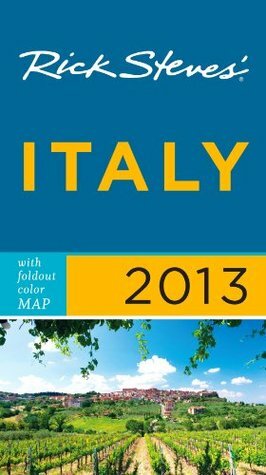 Rick Steves' Italy 2013 by Rick Steves