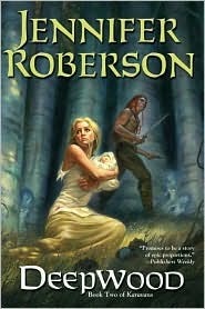 Deepwood by Jennifer Roberson