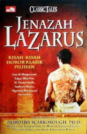 Jenazah Lazarus: Kisah Horor Klasik Pilihan by Dorothy Scarborough
