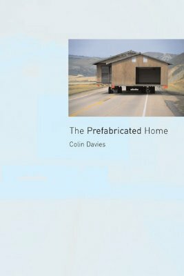 The Prefabricated Home by Colin Davies