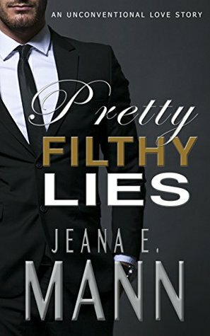 Pretty Filthy Lies by Jeana E. Mann