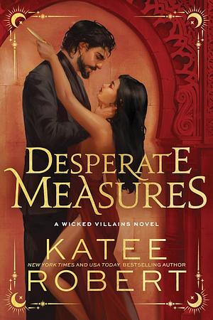 Desperate Measures  by Katee Robert