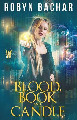 Blood, Book and Candle by Robyn Bachar