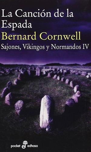 La Canción de la Espada by Bernard Cornwell