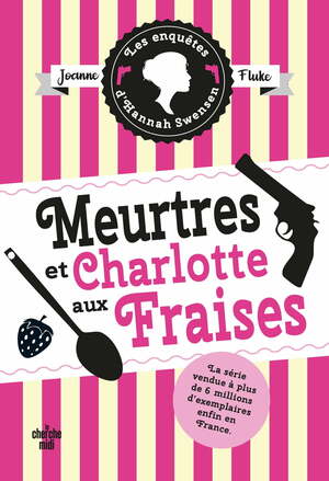 Meurtres et charlotte aux fraises by Joanne Fluke