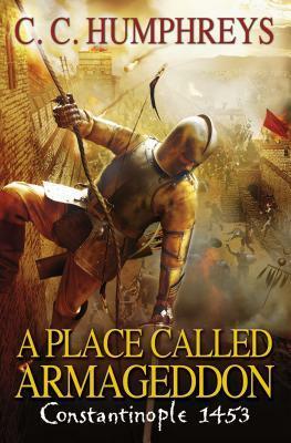 A Place Called Armageddon by C.C. Humphreys