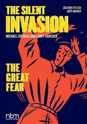 The Silent Invasion, the Great Fear by Larry Hancock