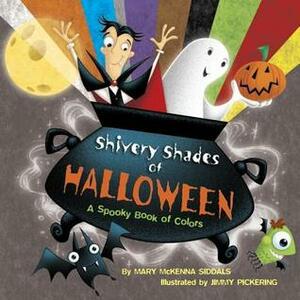 Shivery Shades of Halloween by Mary McKenna Siddals, Jimmy Pickering