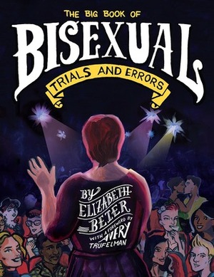 The Big Book of Bisexual Trials and Errors by Elizabeth Beier