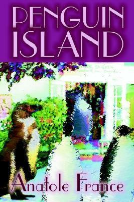 Penguin Island by Anatole France, Fiction, Classics by Anatole France