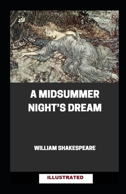 A Midsummer Night's Dream ILLUSTRATED by William Shakespeare