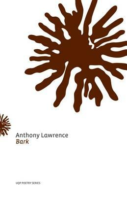 Bark by Anthony Lawrence