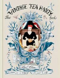 The Vintage Tea Party Book by Angel Adoree
