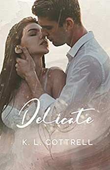Delicate by K.L. Cottrell
