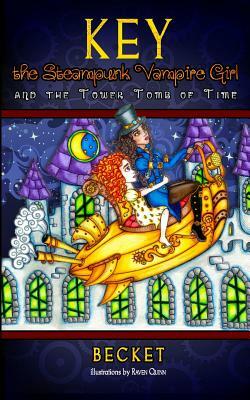 Key the Steampunk Vampire Girl and the Tower Tomb of Time by Becket
