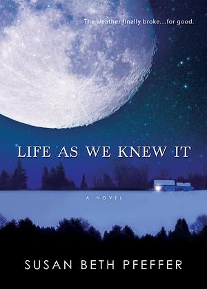 Life As We Knew It by Susan Beth Pfeffer