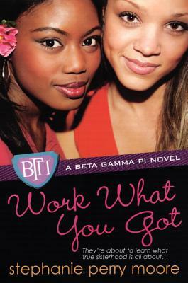 Work What You Got by Stephanie Perry Moore