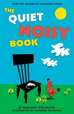 The Quiet Noisy Book by Margaret Wise Brown