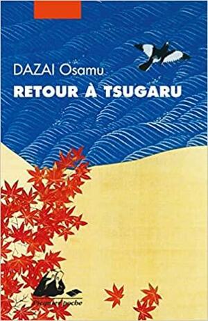 Retour à Tsugaru by Shelley Marshall, Osamu Dazai