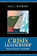 Crisis Leadership: Planning for the Unthinkable by Ian Mitroff