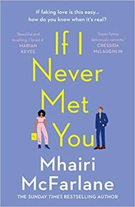 If I Never Met You by Mhairi McFarlane