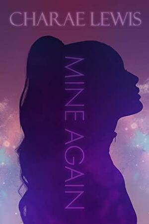 Mine Again by Charae Lewis