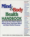 Mind &amp; Body Health Handbook: How to Use Your Mind &amp; Body to Relieve Stress, Overcome Illness, and Enjoy Healthy Pleasures by David Stuart Sobel, Robert Ornstein